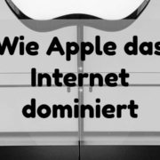 Wie Apple das Internet dominiert
