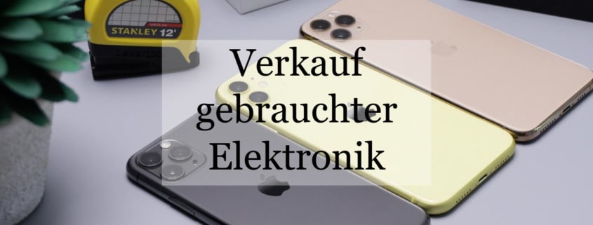 So machst du das Beste aus deinen alten Geräten: Tipps für den Verkauf gebrauchter Elektronik